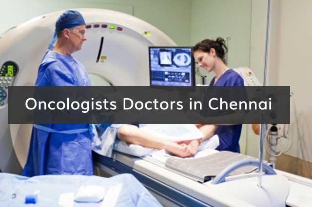 Oncologist Doctors in Chennai