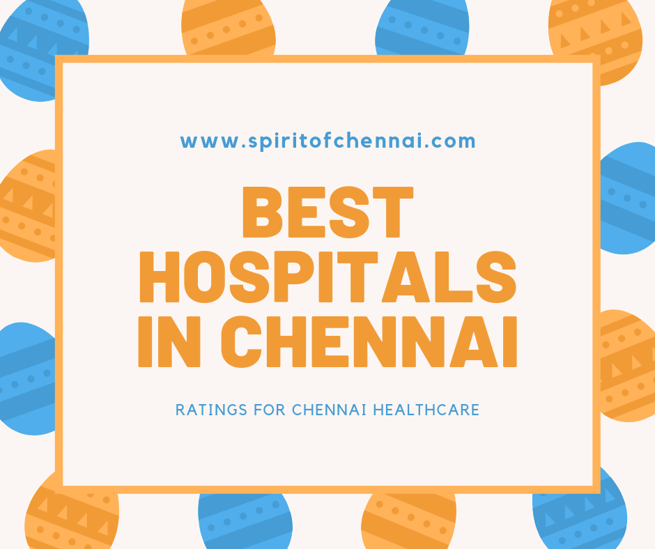 Best Hospitals In Chennai Cost Ranking Rating Doctors Equipment